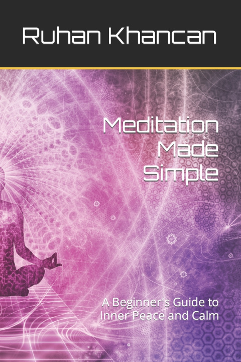 Kniha Meditation Made Simple Ruhan Khancan