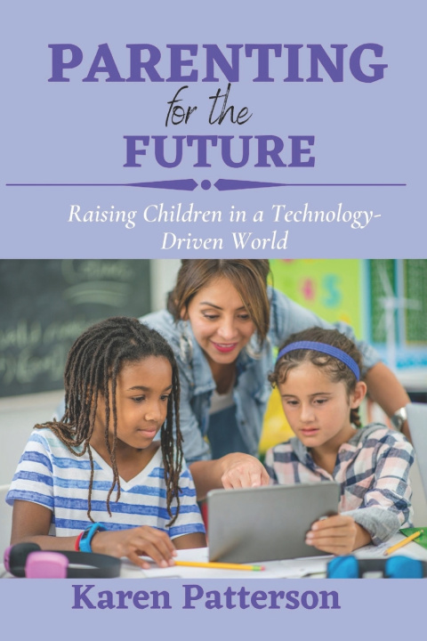 Kniha PARENTING FOR THE FUTURE Karen Patterson