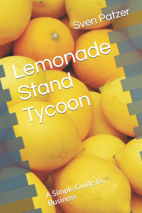 Knjiga Lemonade Stand Tycoon Sven Buckstaff Patzer