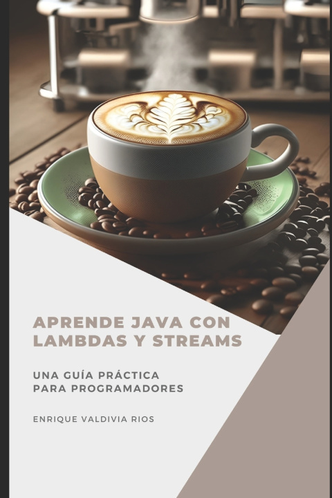 Knjiga Aprende Java con Lambdas y Streams Enrique Valdivia