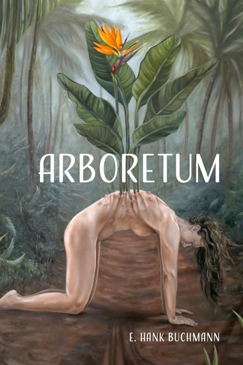 Kniha Arboretum E. Hank Buchmann