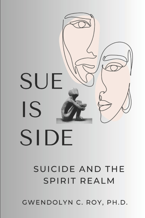 Kniha Sue Is Side Gwendolyn C. Roy Ph.D.