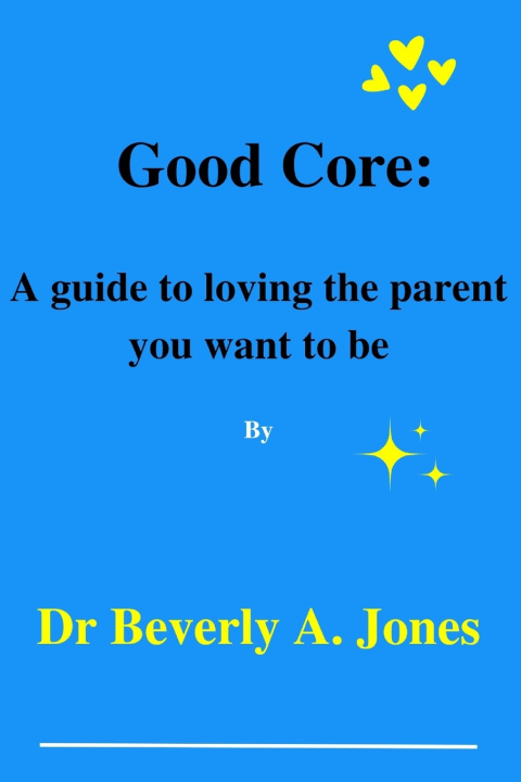 Knjiga Good Core Dr Beverly A. Jones