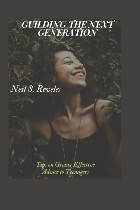 Kniha GUILDING THE NEXT GENERATION Neil S.Reveles