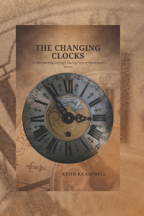 Kniha THE CHANGING CLOCKS Keith B. Campbell