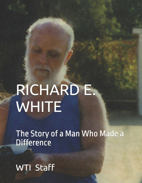 Kniha RICHARD E. WHITE WTI Staff