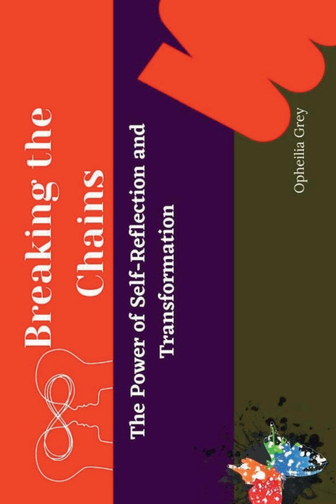 Kniha Breaking The Chains Opheilia Grey