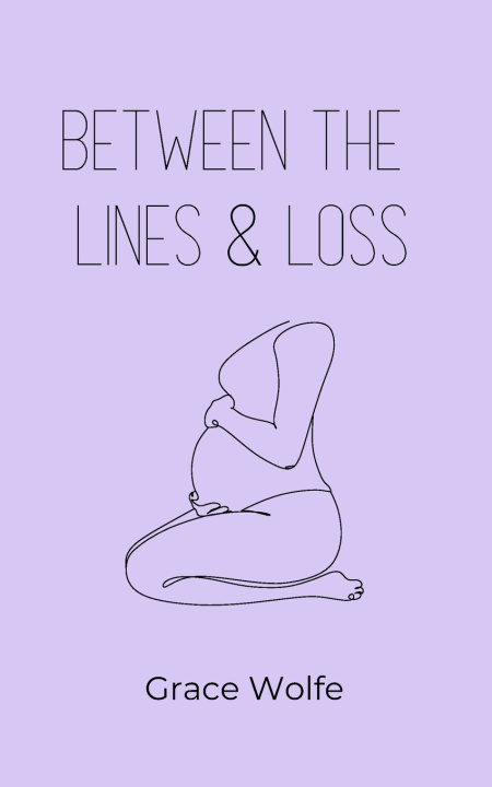 Kniha Between the Lines & Loss Grace Wolfe