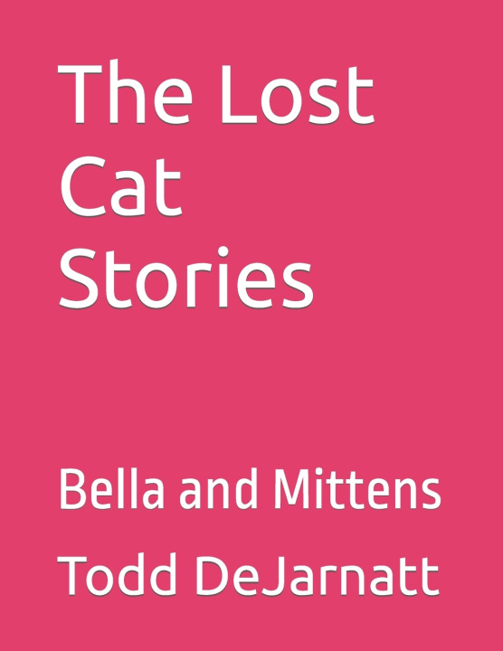 Kniha The Lost Cat Stories Todd DeJarnatt