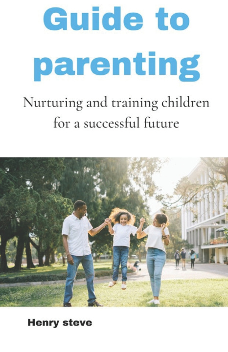 Kniha Guide to parenting Henry Steve