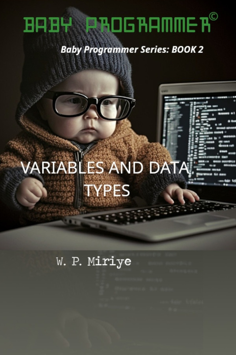 Knjiga VARIABLES AND DATA TYPES W. P. Miriye