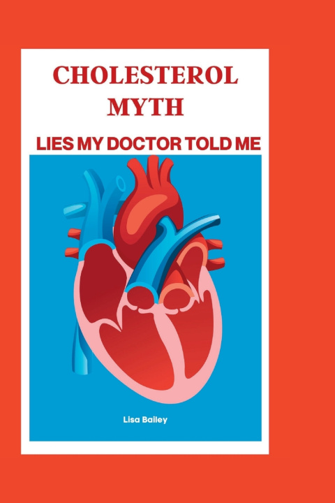 Kniha CHOLESTEROL MYTH Lisa Bailey