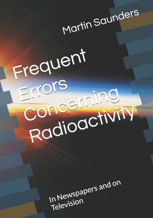 Kniha Frequent Errors Concerning Radioactivity Martin Saunders
