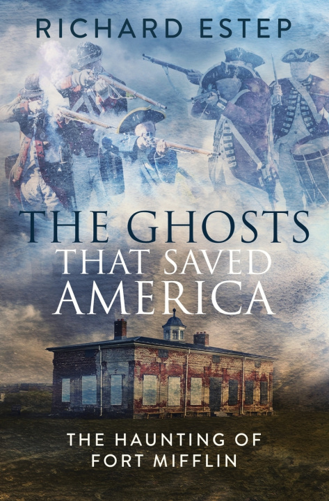 Kniha The Ghosts that Saved America Richard Estep