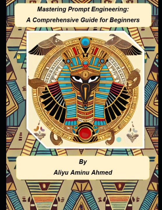 Kniha Mastering Prompt Engineering Aliyu Aminu Ahmed