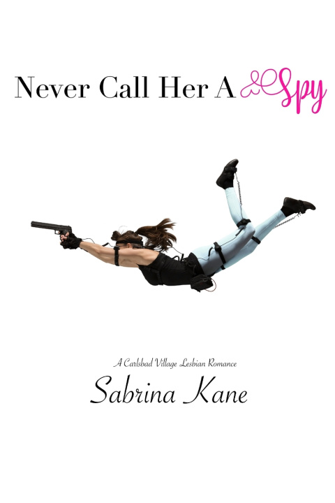Kniha Never Call Her A Spy Sabrina Kane