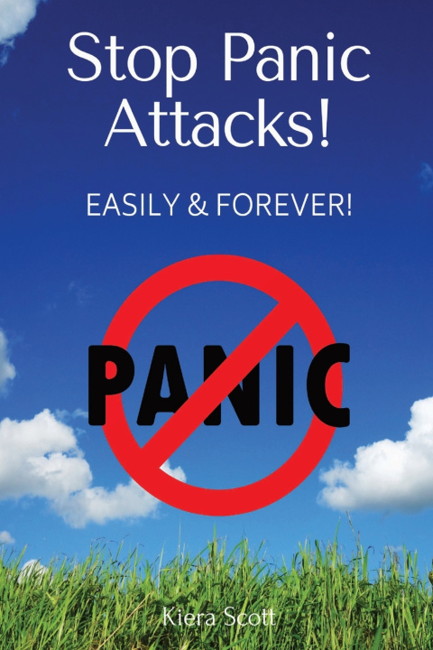 Knjiga Stop Panic Attacks Kiera Scott