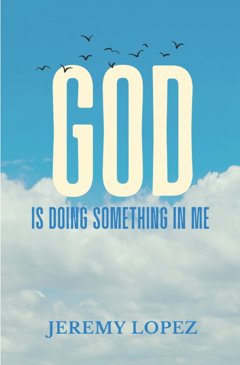 Kniha God is Doing Something in Me Jeremy Lopez