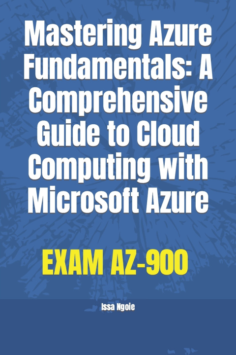 Knjiga Mastering Azure Fundamentals Issa Ngoie