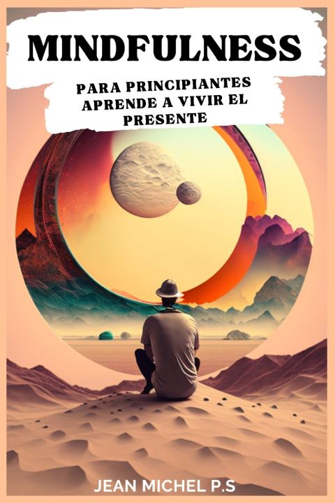 Kniha Mindfulness para Principiantes Aprende a Vivir el Presente Jean Michel P.s