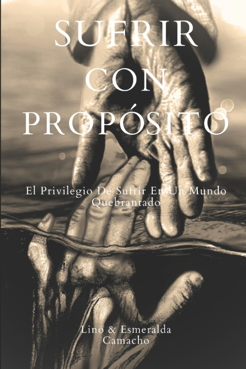Knjiga Sufrir Con Propósito Esmeralda Camacho
