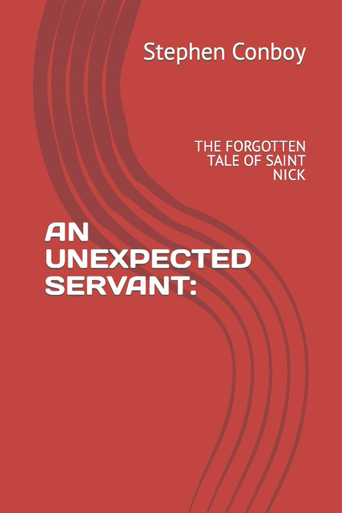 Knjiga AN UNEXPECTED SERVANT Stephen Conboy