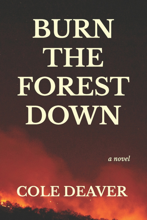 Kniha Burn the Forest Down Cole Deaver