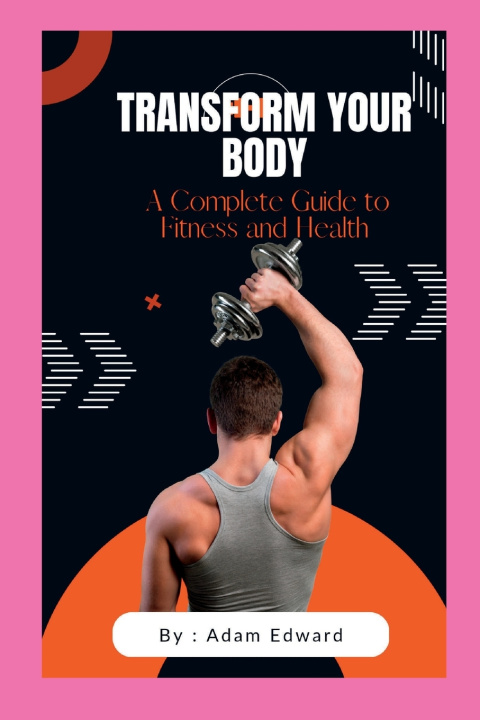 Kniha Transform Your Body Adam Edward