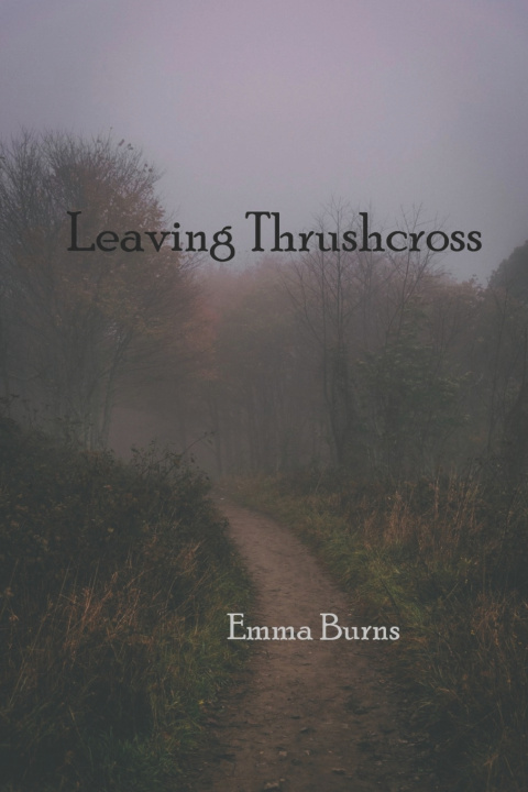 Kniha Leaving Thrushcross Emma Burns