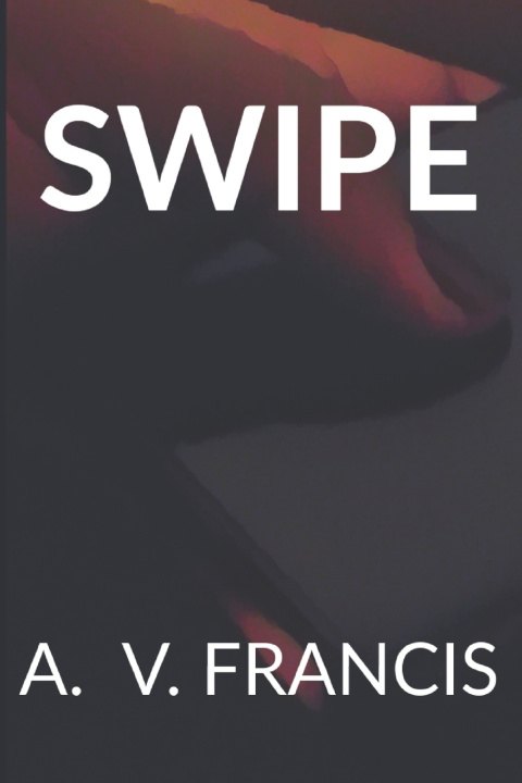 Kniha SWIPE A. V. Francis