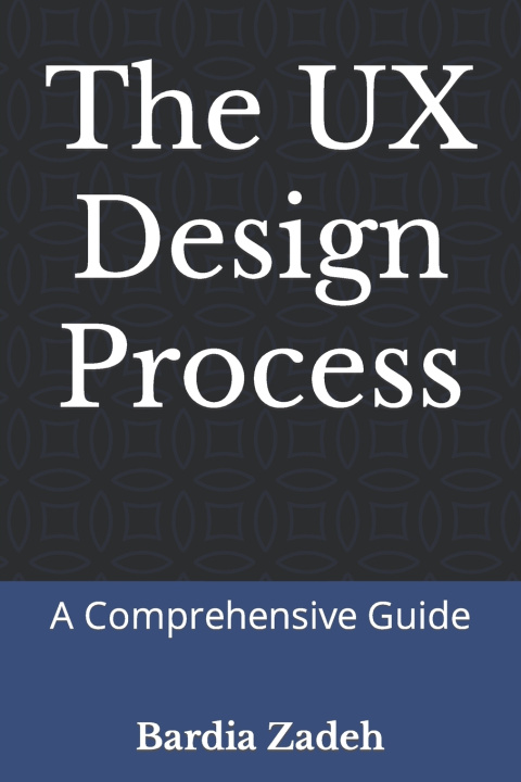 Kniha The UX Design Process Bardia Zadeh