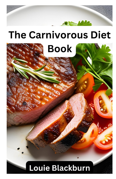 Knjiga The Carnivorous Diet Book Louie Blackburn