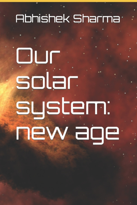 Kniha Our solar system Abhishek Sharma