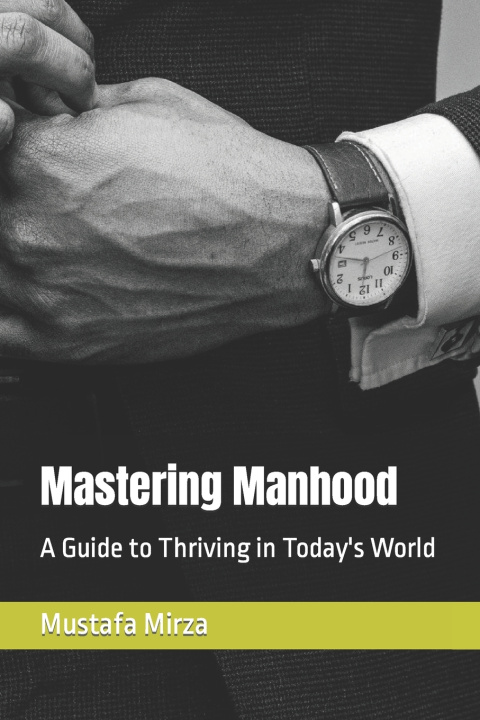 Kniha Mastering Manhood Mustafa Mirza
