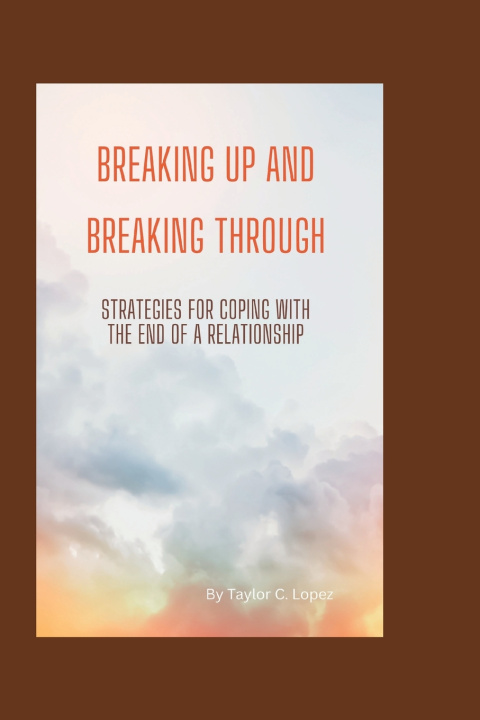 Kniha Breaking Up and Breaking Through Taylor. C Lopez
