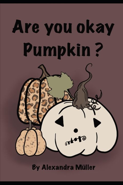 Kniha Are You OK Pumpkin Alexandra Müller