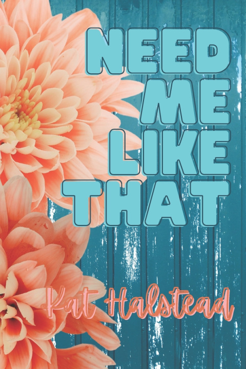 Knjiga Need Me Like That KAT HALSTEAD