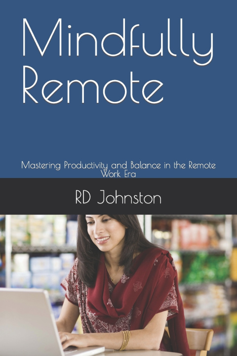 Knjiga Mindfully Remote R D Johnston