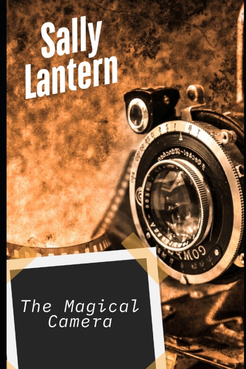 Knjiga The magical camera Sally Lantern