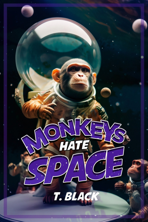 Knjiga Monkeys Hate Space T. Black