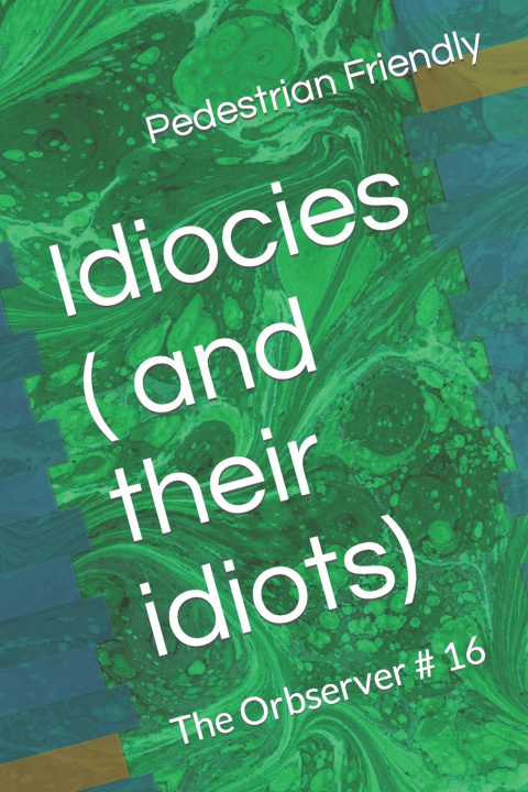 Kniha Idiocies ( and their idiots) Georte E Rizo