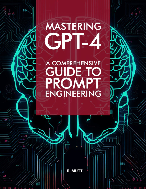 Kniha Mastering GPT-4 R. Mutt