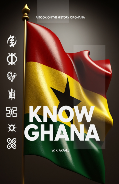 Kniha KNOW GHANA Worlanyo Akpalu