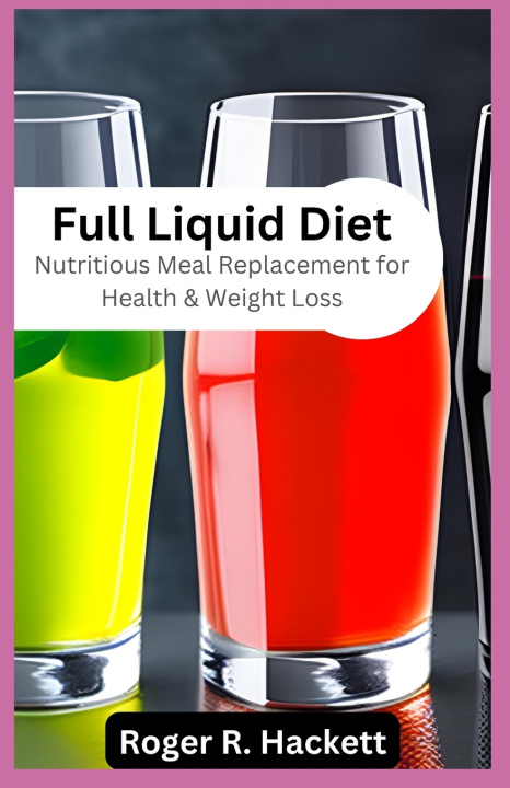 Kniha Full Liquid Diet Roger Hackett