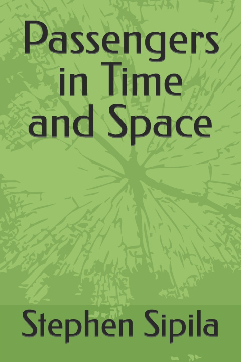 Kniha Passengers in Time and Space Stephen Sipila