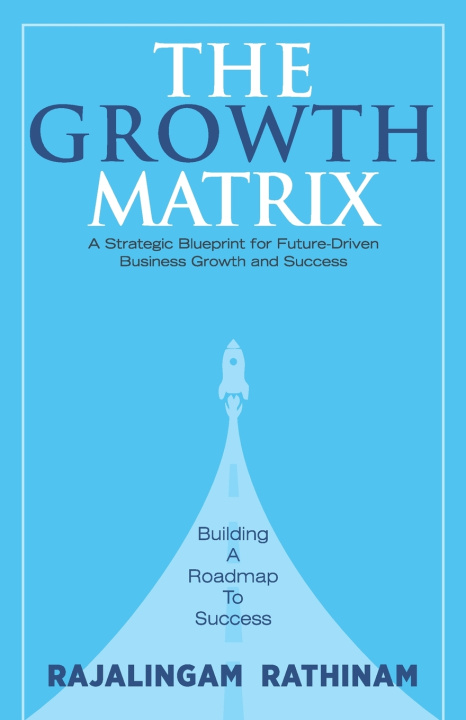 Knjiga The Growth Matrix Rajalingam Rathinam