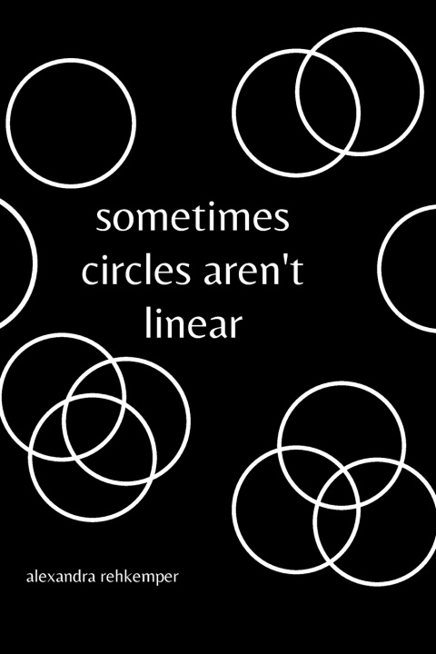 Kniha Sometimes Circles Aren't Linear Alexandra M Rehkemper