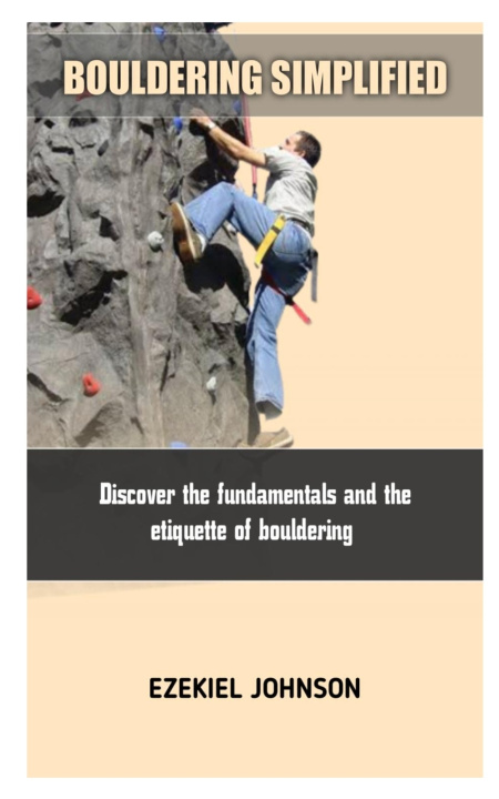 Kniha BOULDERING SIMPLIFIED EZEKIEL JOHNSON