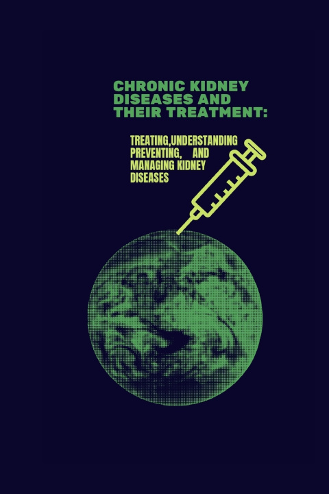 Kniha CHRONIC KIDNEY DISEASES AND THEIR TREATMENT William White