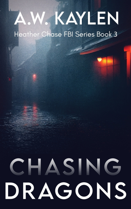 Kniha Chasing Dragons A.W. Kaylen